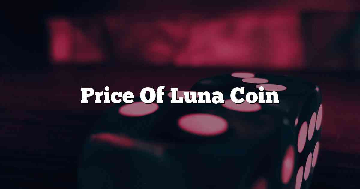 Price Of Luna Coin