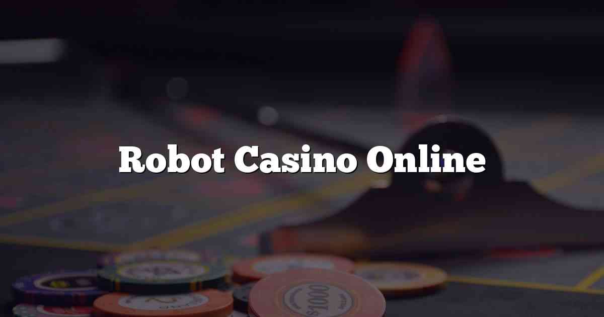 Robot Casino Online