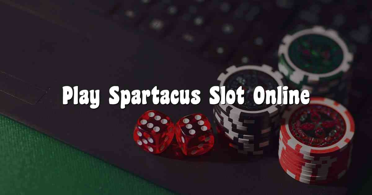 Play Spartacus Slot Online