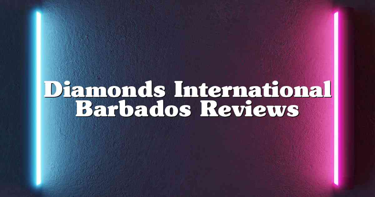 Diamonds International Barbados Reviews