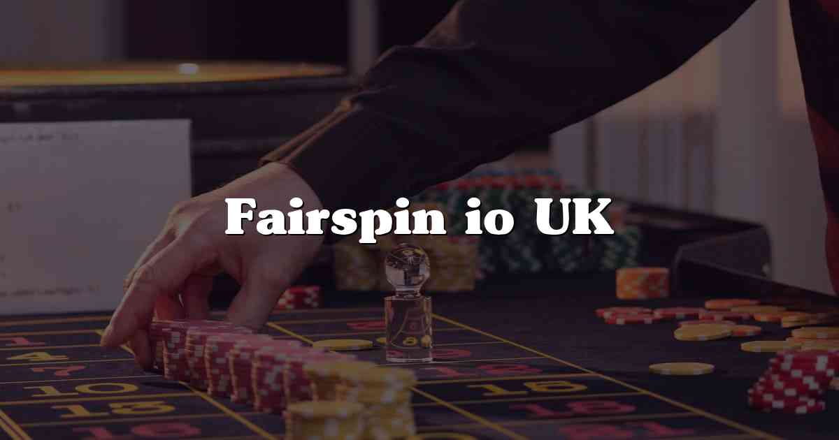 Fairspin io UK