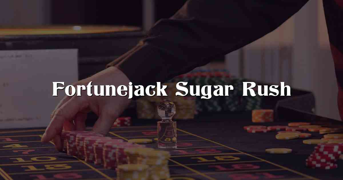 Fortunejack Sugar Rush