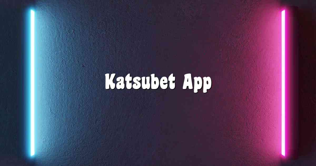 Katsubet App