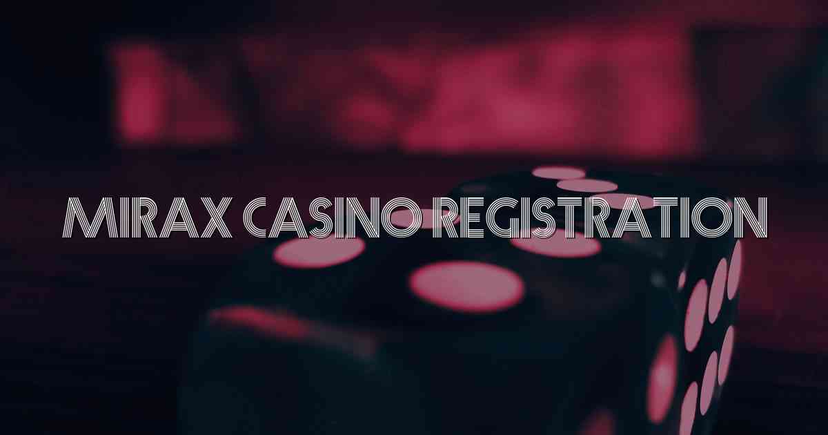 Mirax Casino Registration