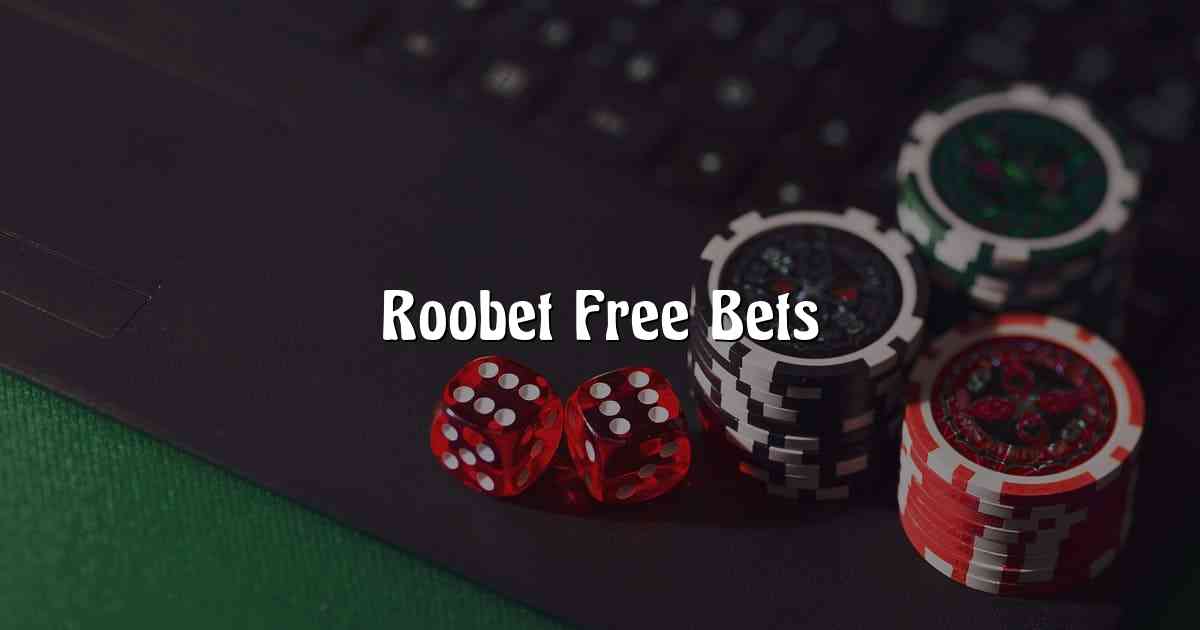 Roobet Free Bets
