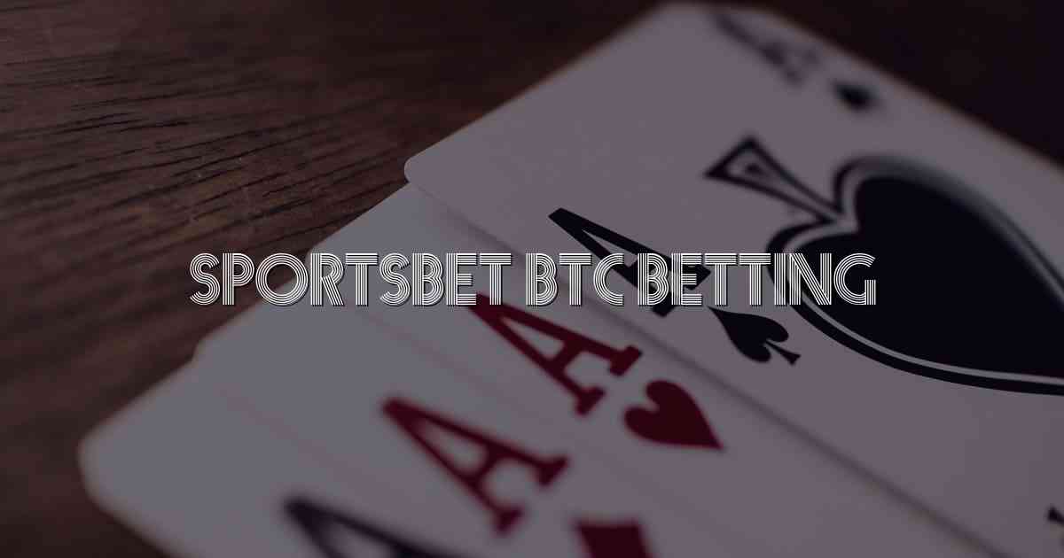 Sportsbet Btc Betting